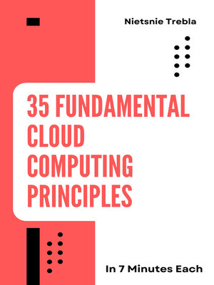 cover image of 35 Fundamental Cloud Computing Principles in 7 Minutes Each
